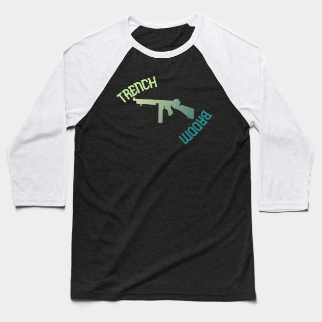 Tommy Gun Trench Broom Baseball T-Shirt by MilsurpNerd